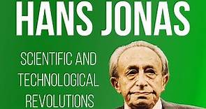 Hans Jonas - The Meaning of Scientific and Technological Revolutions