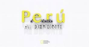 Perú dedicado al deporte - © National Geographic Channel