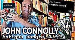 JOHN CONNOLLY 📚 ANTIGUA SANGRE ✔️ Última entrega (de momento) de la saga literaria CHARLIE PARKER