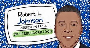 Powerful African American History... The UNTOLD Stories | Robert L. Johnson