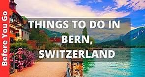 Bern Switzerland Travel Guide: 12 BEST Things to Do in Bern