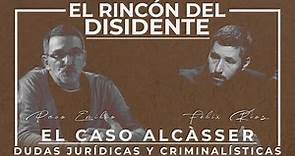 El Rincón del Disidente | Directo Caso Alcàsser: Dudas con Félix Ríos y Paco Emilio
