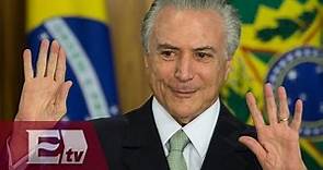 ¿Quién es Michel Temer, el nuevo presidente de Brasil? Vianey Esquinca