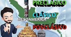 Preclásico, Clásico y Posclásico (Mesoamérica - linea del tiempo)