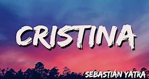 Sebastian Yatra - Cristina ( Letra/ Lyrics )