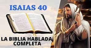 ISAIAS 40 LA BIBLIA HABLADA EN ESPAÑOL COMPLETA - Escuchar La Biblia