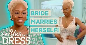 Bride Is Marrying HERSELF! | Say Yes To The Dress