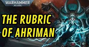 The Rubric of Ahriman I 40k Lore