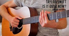 Taylor Swift - Is It Over Now? EASY Guitar Tutorial With Chords / Lyrics