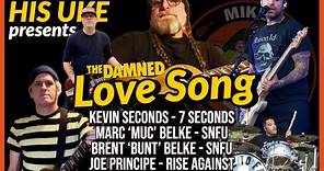 THE DAMNED 'LOVE SONG' COVER - FEAT: 7 SECONDS, RISE AGAINST, SNFU, FACE TO FACE, FAIRMOUNTS