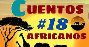 #18 Cuentos AFRICANOS para ENTENDER el MUNDO/CUENTOS con ENSEÑANZAS