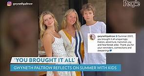 Gwyneth Paltrow Shares Rare Photo with Her Two Teenage Kids as She Reflects on Summer 2022