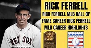 RICK FERRELL MLB HALL OF FAME CAREER RICK FERRELL MLB CAREER HIGHLIGHTS