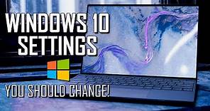 Windows 10 Settings You Should Change Right Away!