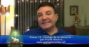 Oseas 13 - Castigo de la Idolatría - por Frank Morera