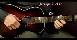 How to play JEREMY ZUCKER - OK Acoustic Guitar - Tutorial