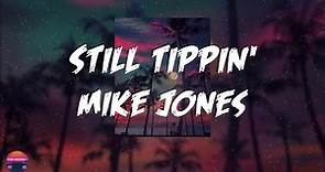 Mike Jones - Still Tippin' (feat. Slim Thug and Paul Wall) (Lyrics Video)