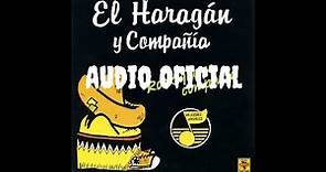 El Haragán y Compañía - El Haragán (audio oficial)
