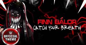 Finn Bálor - Catch Your Breath (Entrance Theme)