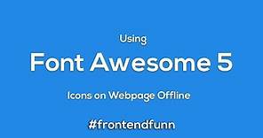 How to Download and Use font awesome 5 Icons Offline in HTML - web development