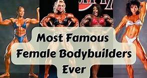 Most Famous Female Bodybuilders Ever