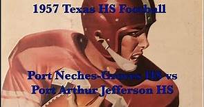 1957 Texas High School Football: Port Arthur Thomas Jefferson HS vs Port Neches-Groves
