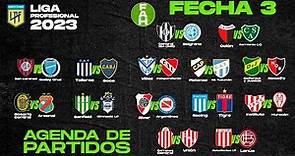 👀 PROXIMA FECHA FUTBOL ARGENTINO (LIGA Argentina 2023) Agenda de partidos de la fecha 3