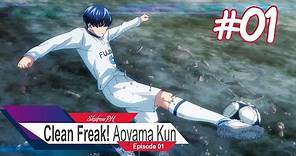 Clean Freak! Aoyama Kun - Episode 1 (Aoyama-kun Is a Clean Freak!) Eng Sub [HD]