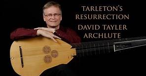 John Dowland: Tarleton's Resurrection; David Tayler, archlute