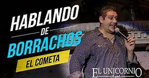 El Cometa Show / Comediante de Monterrey / Hablando de Borrachos