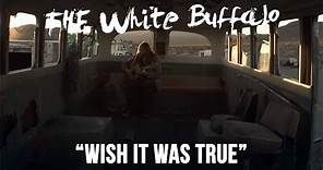 THE WHITE BUFFALO - "Wish It Was True" (Official Music Video)