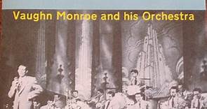 Vaughn Monroe And His Orchestra - Vaughn Monroe....  ....And The Band Swings