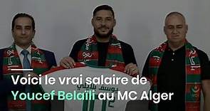 Voici le vrai salaire de Youcef Belaïli au MC Alger