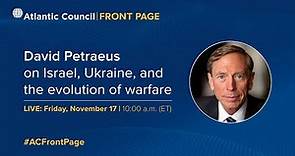 David Petraeus on Israel, Ukraine, and the evolution of warfare