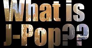 What is J-Pop?