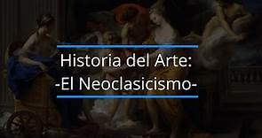 ¿Qué es El Neoclasicismo? Historia, características y ejemplos