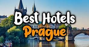 Best Hotels In Prague, Czech Republic - For Families, Couples, Work Trips, Luxury & Budget