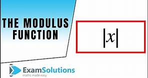 The Modulus Function, |x| : ExamSolutions Maths Revision