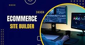 Best Ecommerce Website Builders for Small Businesses