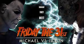 FRIDAY THE 31ST : MICHAEL VS JASON (a fan film by Chris .R. Notarile)