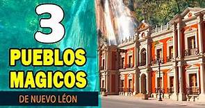3 Pueblos Mágicos de Nuevo Leon para este #verano