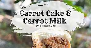 Carrot Cake and Carrot Milk using Thermomix