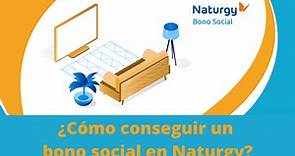 ▷ Bono Social Naturgy Gas & Power 2024: Formulario y Solicitud