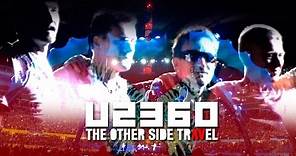 U2 360: THE OTHER SIDE TRAVEL (Full Concert) HD