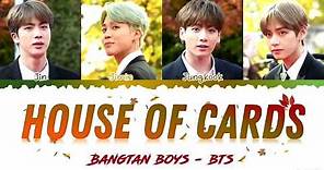 BTS (방탄소년단) – 'House of Cards' (Full Length Edition) Lyrics [Color Coded Han_Rom_Eng]