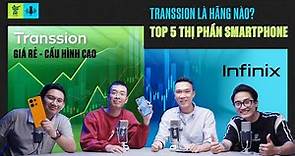 Transsion là hãng nào mà đứng TOP 5 THỊ PHẦN smartphone thế giới? | VVPodcast #29