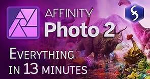 Affinity Photo 2 - Tutorial for Beginners in 13 MINUTES! [ COMPLETE ]