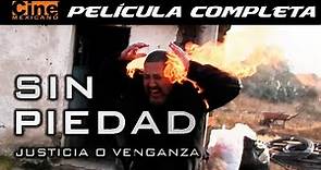 Sin Piedad: Justicia o Venganza | Película Completa | Cine Mexicano