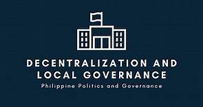 Decentralization and Local Governance | Philippine Politics and Governance