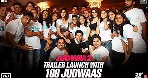 Judwaa 2 Trailer Launch with 100 Judwaas | Judwaa 2 | Varun Dhawan | Jacqueline | Taapsee
